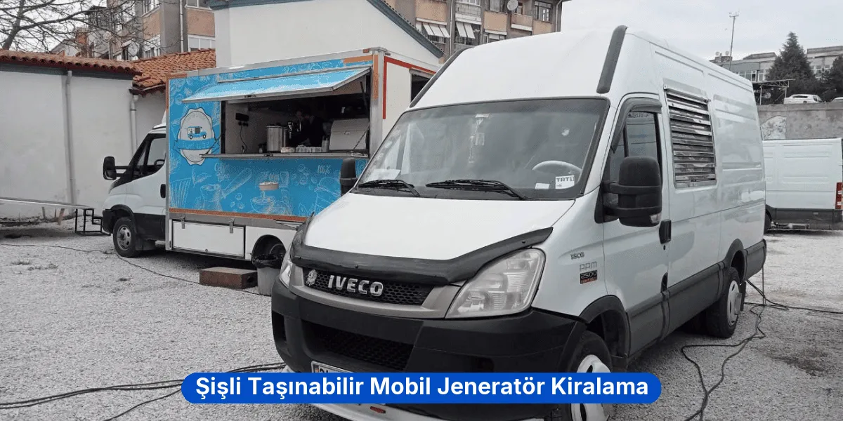 Şişli Taşınabilir Mobil Jeneratör Kiralama